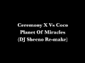 Ceremony x vs coco planet of miracles