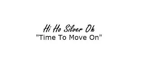 Hi Ho Silver Oh - Time To Move On Feat. Leslie Stevens