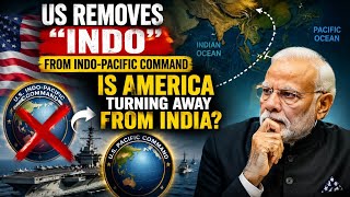 US Removes "INDO" From Indo-Pacific Command — Is America Turning Away From India?