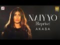 Naiyyo (Reprise) - AKASA | Raftaar | Sad Love Song 2020