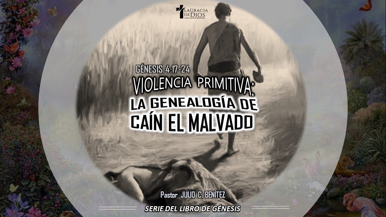 G nesis 4 17 24 Violencia Primitiva La Genealog a De Ca n El Malvado g-nesis-4-17-24-violencia-primitiva-la-genealog-a-de-ca-n-el-malvado