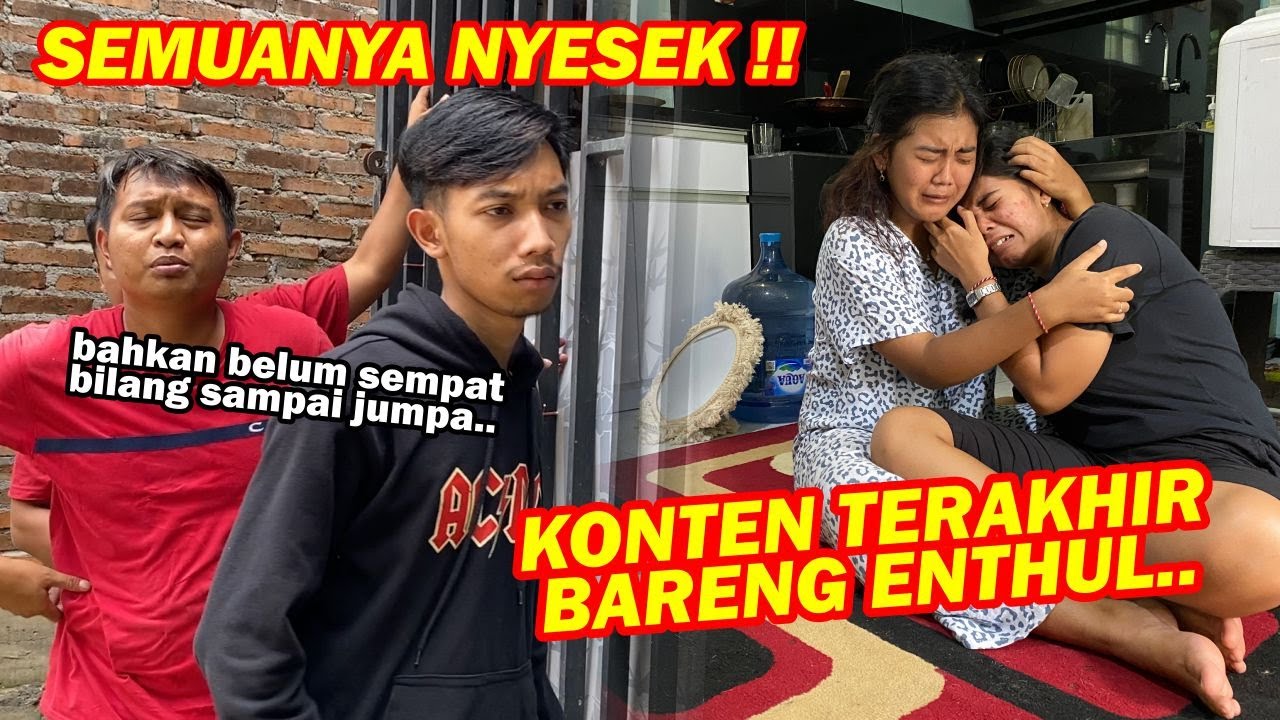 Enthul : SELAMAT TINGGAL YOUTUBE !! Kami gak nyangka bakal secepat ini