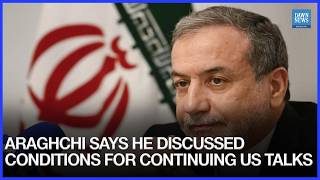 Iran Fm Araghchi Says He Discussed Conditions For Continuing Us Talks With friends In Pakistan