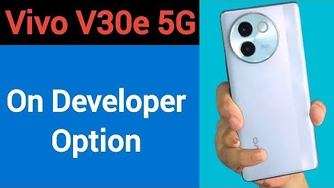 Vivo V30e 5G me developer options Kaise on Karen, how to on developer option