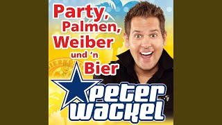 Video thumbnail of "Peter Wackel - Party, Palmen, Weiber und 'n Bier"