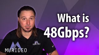 What is 48Gbps and why does it matter?