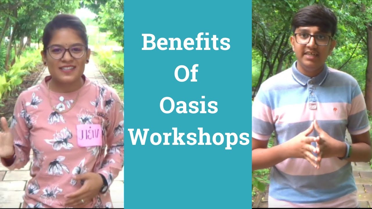 Oasis: Benefits Of Oasis Workshops