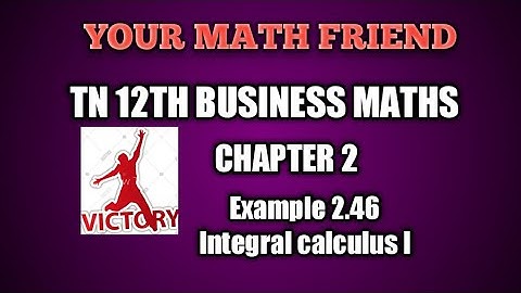 Example 2.46 TN 12TH BUSINESS  MATHS  CHAPTER  2 INTEGRAL  CALCULUS  I