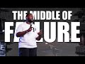 The middle  the middle of failure  pastor joshua williams