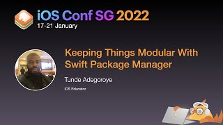 Keeping Things Modular With Swift Package Manager - iOS Conf SG 2022