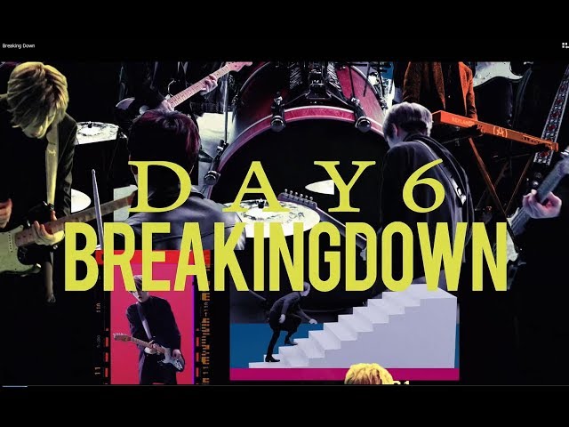 DAY6「Breaking Down」Music Video class=