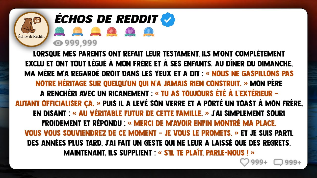 Lorsque mes parents ont refait leur testament, ils m'ont complètement déshérité et ont tout laissé..