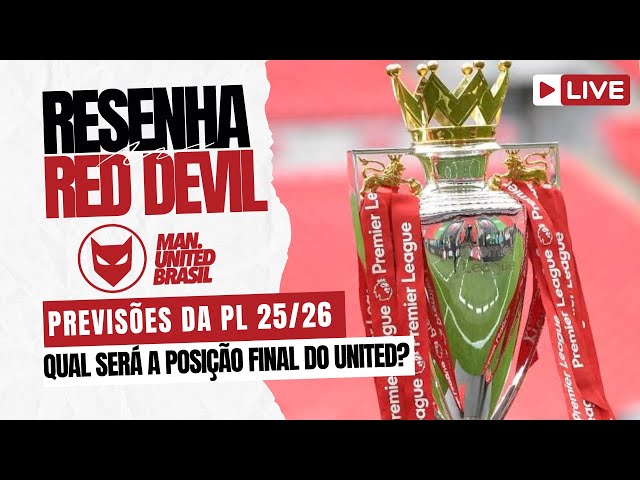 A equipe ManUtd BR realiza previsões para a Premier League 2025/26, analisando o Manchester United e os rivais no Campeonato Inglês desta temporada.

Faça parte desta roda de conversas sobre o Manchester United na nossa Resenha Red Devil - ao vivo no canal ManUtd BR no YouTube!

🔴 Inscreva-se no canal para mais conteúdos sobre o Manchester United.
🔔 Ative as notificações para não perder nenhum vídeo!
✍️ Deixe a sua opinião nos comentários.

Manchester United Brasil | Official Supporters Club of Brazil since 2016

► PARTICIPE DO BOLÃO MANUTD BR:
http://manutdbr.com/bolao

► COMPRE A SUA CAMISA DO MANUTD BR:
http://manutdbr.com/loja/camisas

► COMPRE A BANDEIRA MANUTD BR:
http://manutdbr.com/loja/bandeira

► SEJA MEMBRO DO CANAL E GANHE BENEFÍCIOS: 
https://www.youtube.com/channel/UCtdP2bOEjhQ0vkr4HQb9EHQ/join

► INSCREVA-SE NO CANAL MANUTD BR: 
https://www.youtube.com/@manutdbroficial?sub_confirmation=1

► PARTICIPE DO GRUPO VIP NO WHATSAPP: 
https://www.manutdbr.com/grupovip

► CONHEÇA A LOJA MANUTD BR: 
https://www.manutdbr.com/loja

► APOIE O MANUTD BR ENVIANDO UM PIX: 
https://livepix.gg/manutdbr

► Acesse o site e as redes sociais do ManUtd BR:
Site: https://www.manutdbr.com
Instagram: https://www.instagram.com/manutdbroficial
X (Twitter): https://twitter.com/manutdbr
Threads: https://www.threads.net/@manutdbroficial
Facebook: https://facebook.com/manutdbroficial
Grupo no Facebook: https://www.facebook.com/groups/manutdbr
TikTok: https://www.tiktok.com/@manutdbroficial 

► FALE CONOSCO:
contato@manutdbr.com

#ManchesterUnited #ManUtd #MUFC #ManUtdBR #RedDevils #OldTrafford #PremierLeague #MUSC #SupportersClub #Brasil #Futebol #rubenamorim