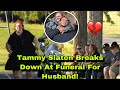 Spoiler1000lb sisters tammy breaks down at memorial service for late husband