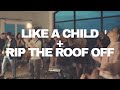 Like A Child Rip The Roof Off Live At HilltopHouseWorship mp3