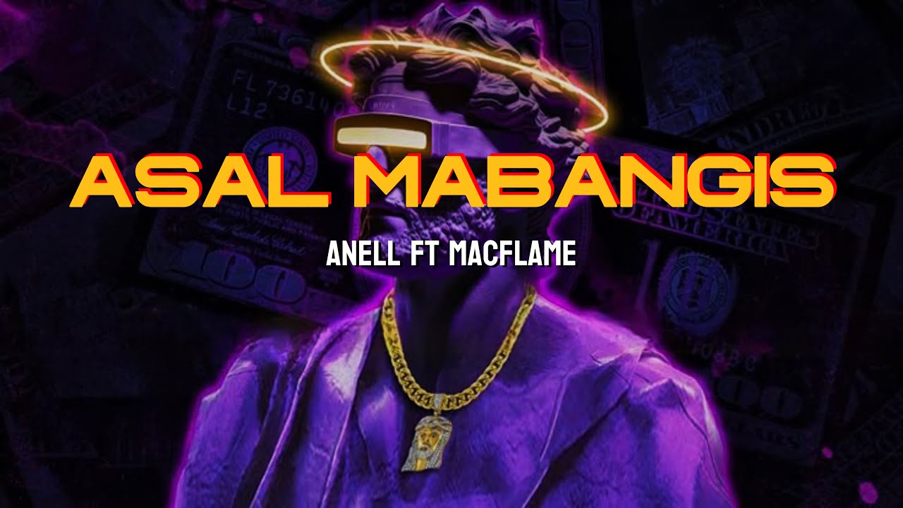 ANELL - Asal Mabangis ft. Mac Flame (OFFICIAL LYRIC VIDEO)