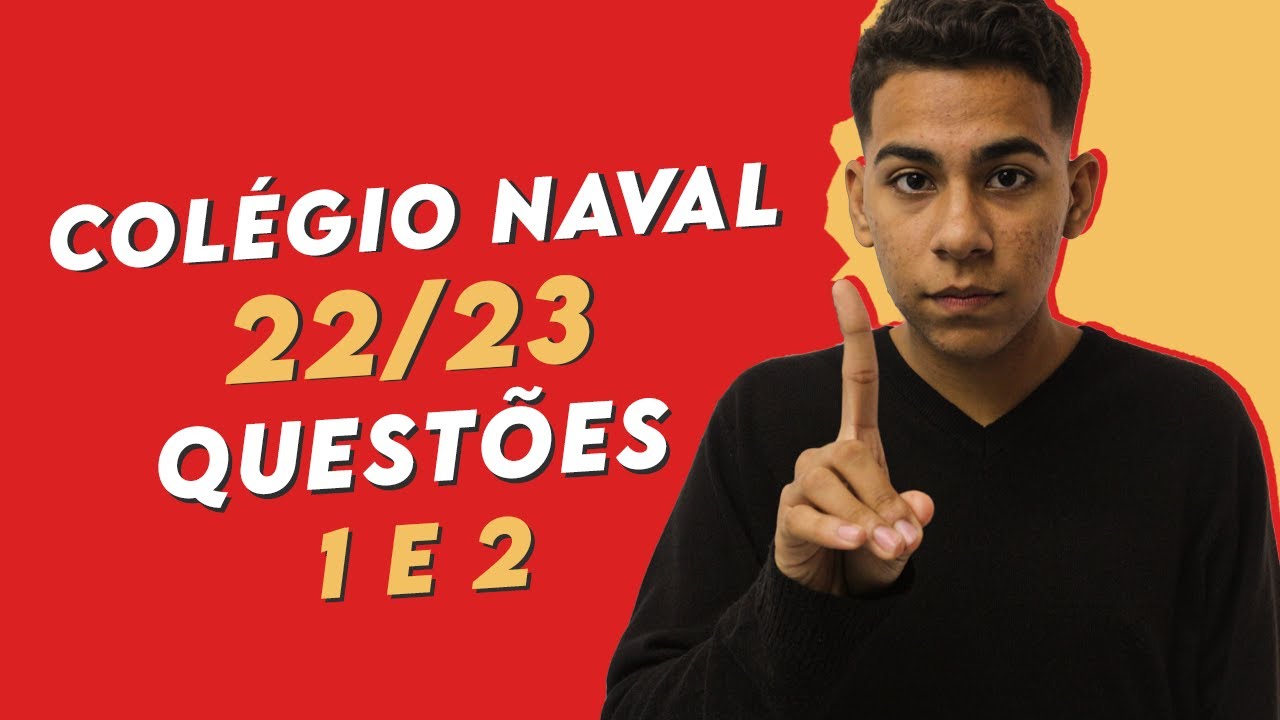 Resolução prova Colégio Naval 22/23 - Questões 1 e 2