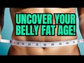 How old is your belly fat find out now