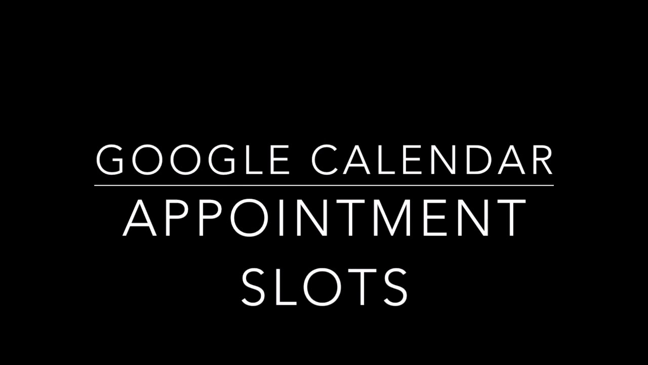 Google Calendar Appointment Slots YouTube Google Calendar Appointment Slots YouTube