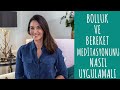 Bolluk Bereket Nedir? Hayatımıza Bolluk ve Bereketi Nasıl Çekeriz?