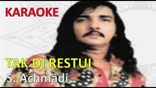 KARAOKE VERSION-TAK DI RESTUI-S. ACHMADI