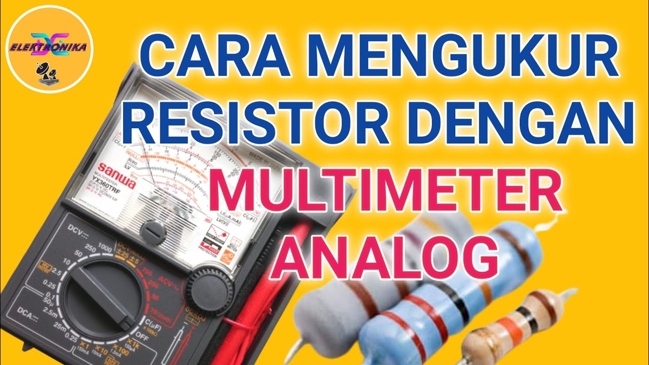 CARA MENGUKUR RESISTOR DENGAN MULTIMETER ANALOG   Electronics