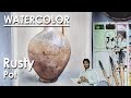 Watercolor Painting : Rusty Pot | How to Create Rust Effect in Watercolor | steps to follow