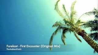 Forekast - First Encounter (Original Mix)