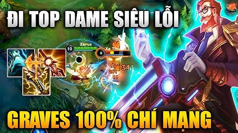 [LMHT Tốc Chiến] Graves Top Dame Siêu Lỗi Với Build Đồ 100% Chí Mạng Trong Liên Minh Tốc Chiến