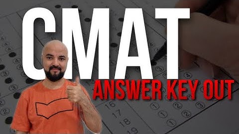 CMAT Answer Key out!! Only 6 Questions Incorrected Accepted!