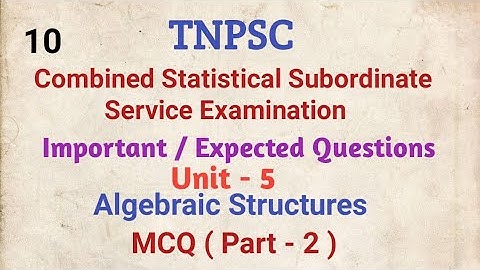 TNPSC, CSSE, Algebraic Structures MCQ (Part - 2)