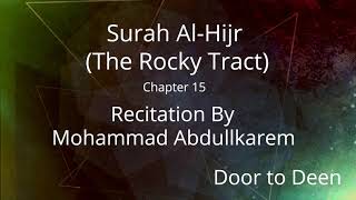 Surah Al-Hijr (The Rocky Tract) Mohammad Abdullkarem  Quran Recitation