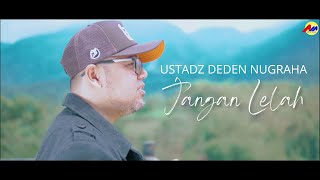 Ustadz Deden Nugraha - Jangan Lelah ( Official Music Video )