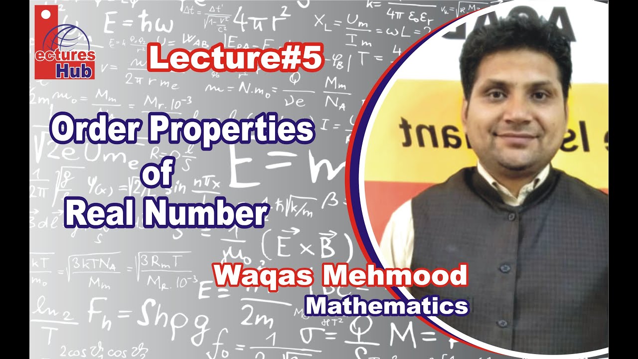 Lec 5 Order Properties Of Real Numbers Urdu Hindi Mr Waqas Lec 5 order properties of real numbers urdu hindi mr waqas