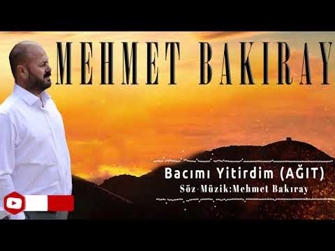 MEHMET BAKIRAY BACIMI YİTİRDİM AĞIT ÖZEL KAYIT 2021