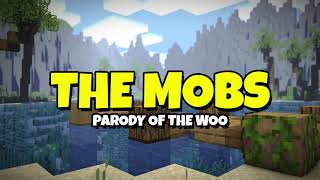 The Woo Minecraft Parody- The Mobs