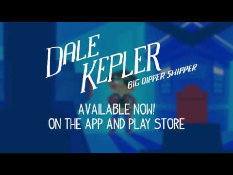 Dale Kepler: Big Dipper Shipper Launch Trailer – Play now on iOS & Android!