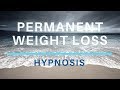Hypnosis for permanent weight loss  motivation diet exercise