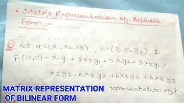 MATRIX REPRESENTATION OF BILINEAR FORM 🔥🔥