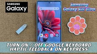 ⌨️ How to Turn On / Off Google Keyboard Haptic Feedback on Keypress (Samsung Galaxy S27 Ultra Guide) screenshot 1