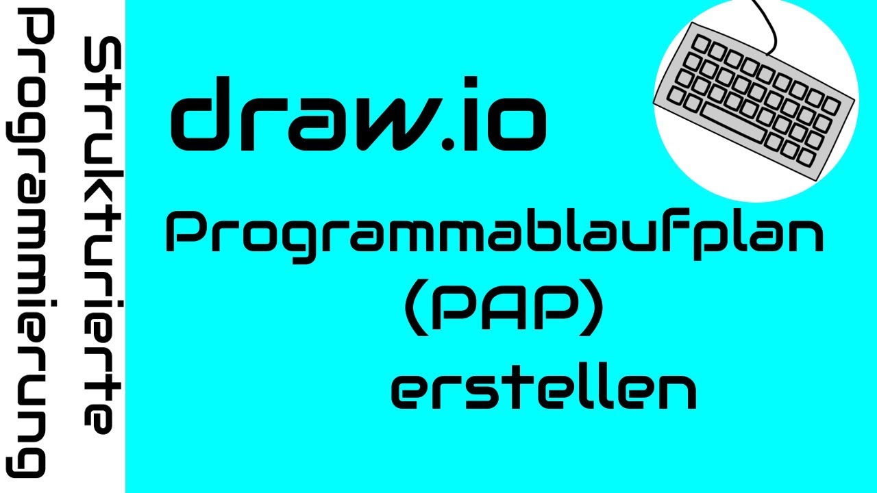 Mit Draw Io Einen Programmablaufplan Pap Erstellen Strukturierte Programmierung Youtube