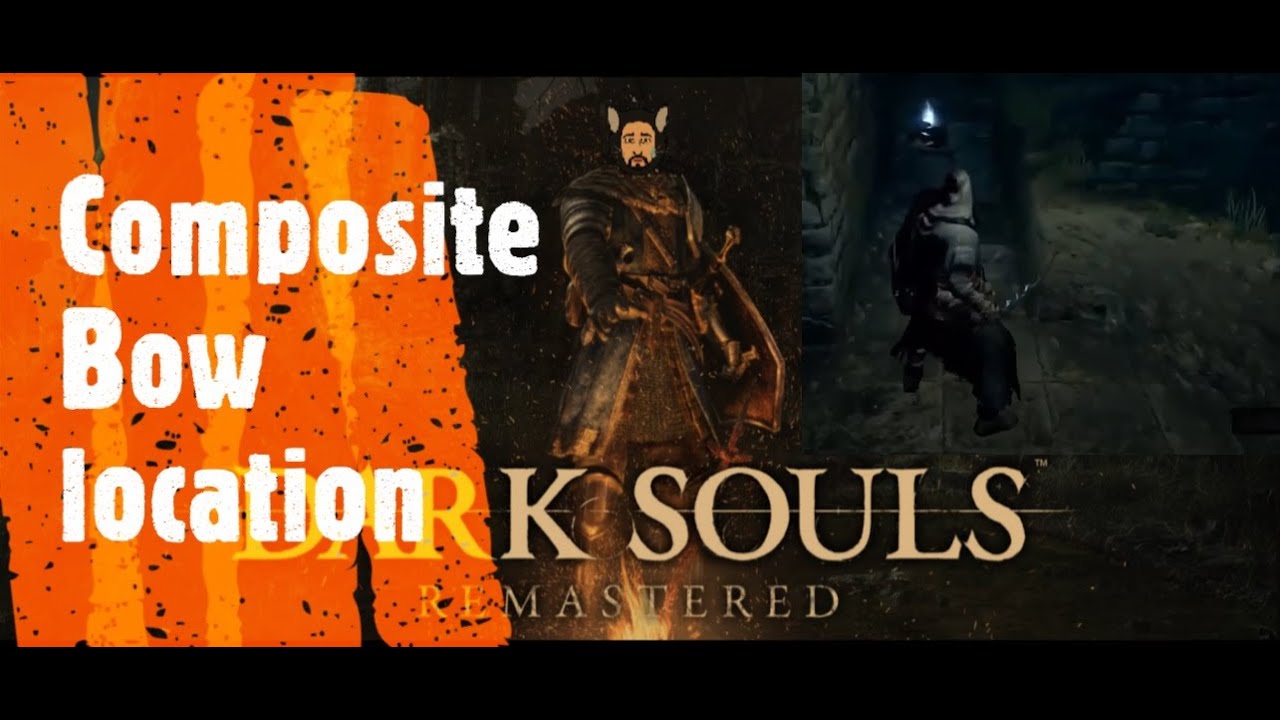Dark Souls Remastered Bow location] YouTube