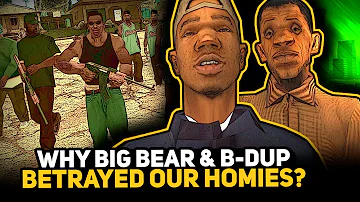 WHY BIG BEAR AND B-DUP BETRAYED GROVE STREET FAMILIES?