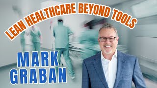 Lean Healthcare Isn’t About Tools — It’s About Culture