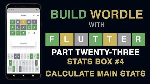 Build Wordle with Flutter PART #23 - GAME STATS PART FOUR - CALCULATE HEADLINE STATS