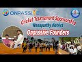 ONPASSIVE FOUNDERS{Wanaparthy district} Telangana India 🇮🇳[ sponsoring to cricket tournament] 1st 🥇