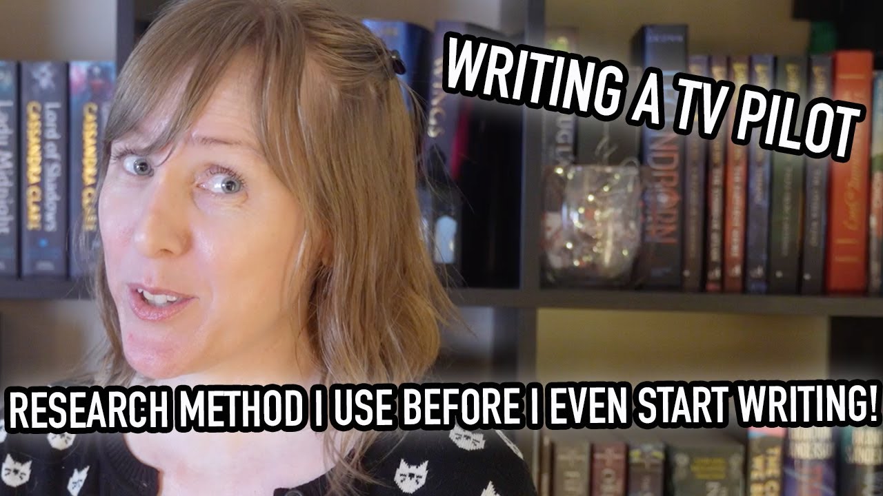 Writing a TV Pilot Research method I use before I even start writing