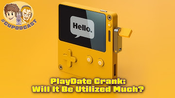 Playdate Crank a "Game-Changer"? - #CUPodcast Voice Messages #54