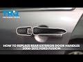 How to Replace Rear Exterior Door Handle 2006-2012 Ford Fusion