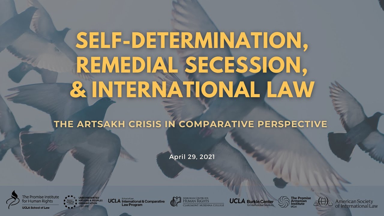 Self-Determination, Remedial Secession and Int'l Law: The Artsakh Crisis in Comparative Perspective